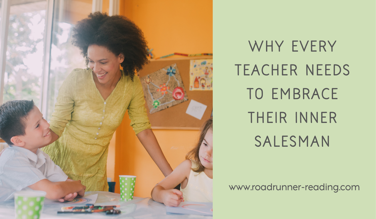 Why every teacher should embrace their inner salesman.